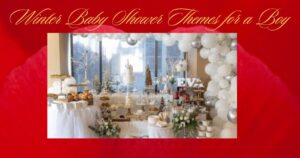 Winter Baby Shower Themes for a Boy